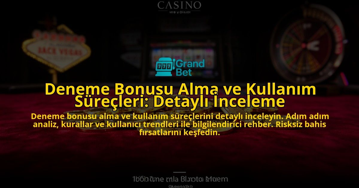 Deneme-Bonusu-Alma-ve-Kullanim-Surecleri-Detayli-Inceleme-overlay-1776630587.jpg